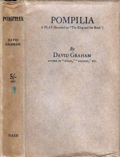 Item #22379 Pompilia, A Play Founded on The Ring and the Book. David GRAHAM, William Lyon Phelps