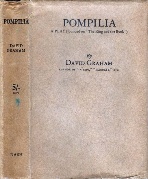Item #22379 Pompilia, A Play Founded on The Ring and the Book. David GRAHAM, William Lyon Phelps