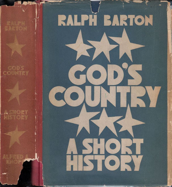 Item #22396 God's Country, A Short History. Ralph BARTON