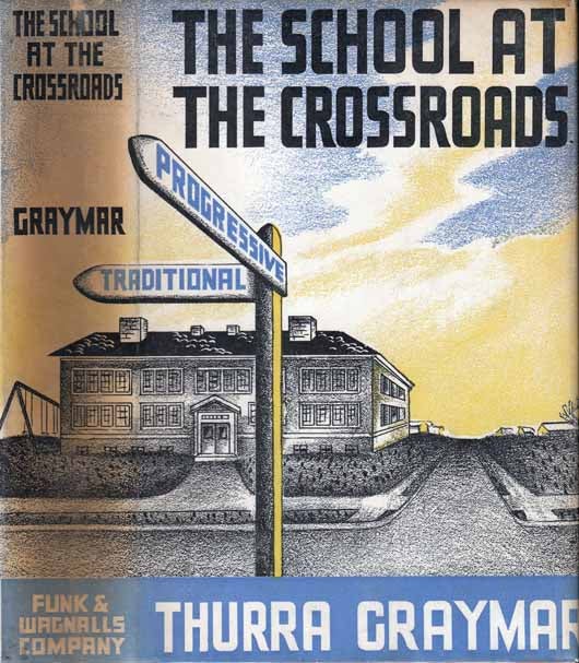 Item #22483 The School at the Crossroads. Thurra GRAYMAR