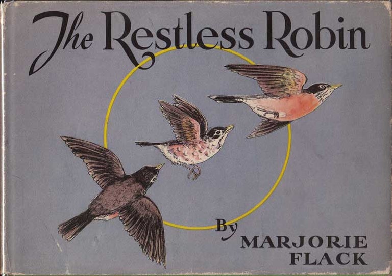 Item #22492 The Restless Robin. Marjorie FLACK