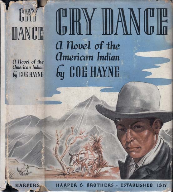 Item #22618 Cry Dance, A Novel of the American Indian. Coe HAYNE