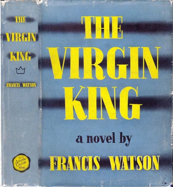 Item #22632 The Virgin King. Francis WATSON