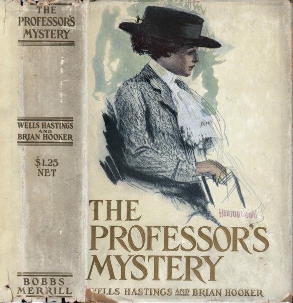 Item #22633 The Professor's Mystery. Wells HASTINGS, Brian Hooker
