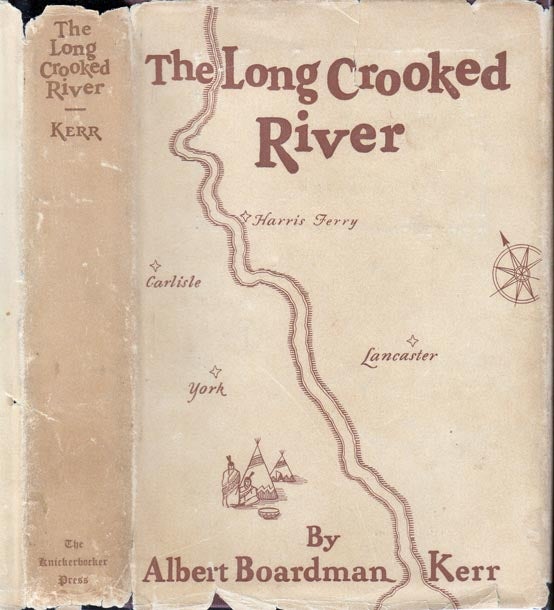 Item #22647 The Long Crooked River. Albert Boardman KERR