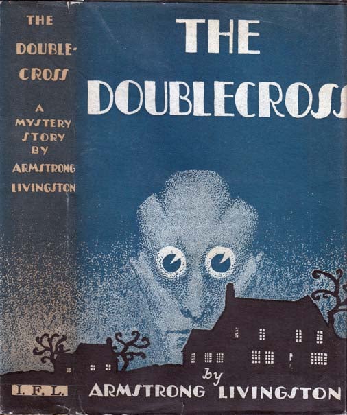 Item #22652 The Doublecross. Armstrong LIVINGSTON