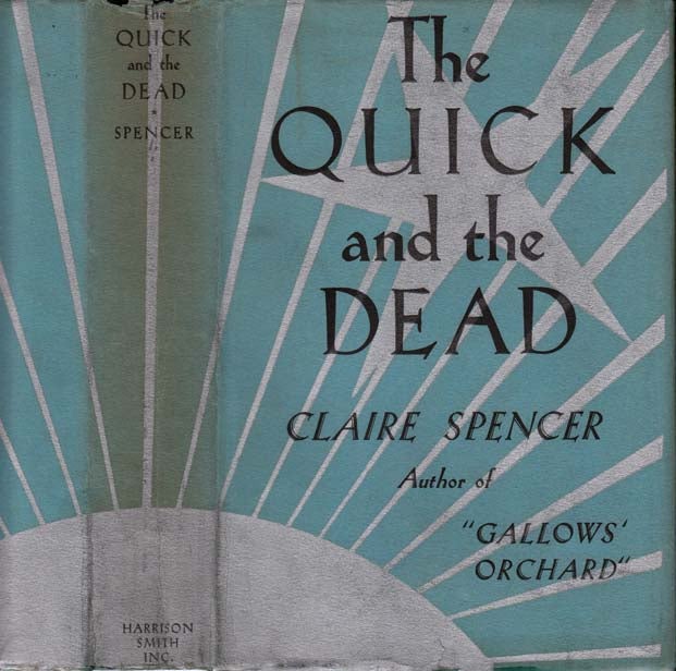 Item #22694 The Quick and the Dead. Claire SPENCER.