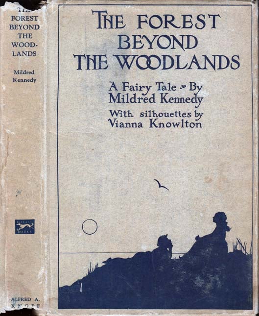 Item #22720 The Forest Beyond the Woodlands, A Fairy Tale. Mildred KENNEDY.