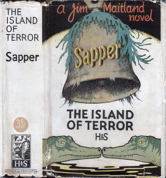 Item #22839 The Island of Terror. SAPPER McNeile, Herman C[yril