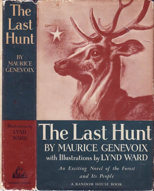 Item #22942 The Last Hunt. Maurice GENEVOIX, Lynd WARD