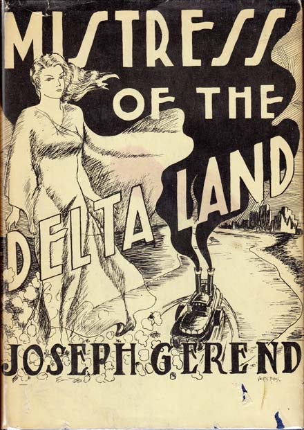 Item #22966 Mistress of the Delta Land. Joseph GEREND.
