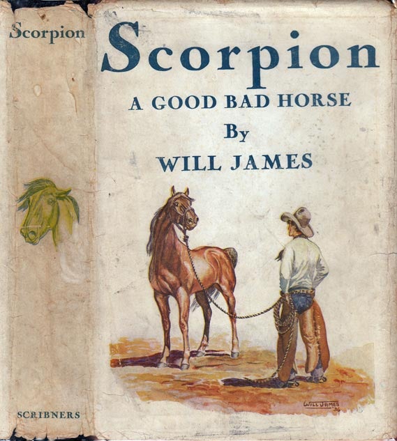 Item #22995 Scorpion, A Good Bad Horse. Will JAMES