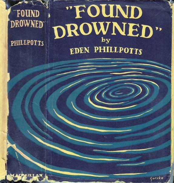 Item #23092 Found Drowned. Eden PHILLPOTTS.