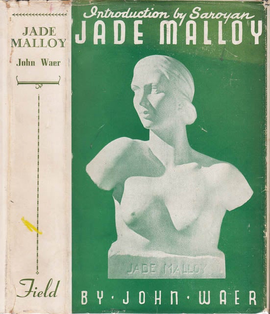 Item #23107 Jade Malloy. John WAER, William SAROYAN.