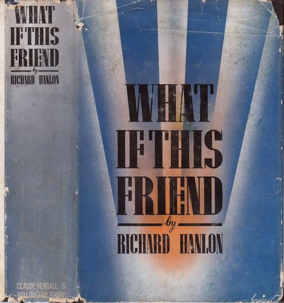 Item #23110 What of This Friend. Richard HANLON.