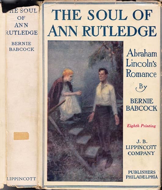 Item #23120 The Soul of Ann Rutledge, Abraham Lincoln's Romance. Bernie BABCOCK.