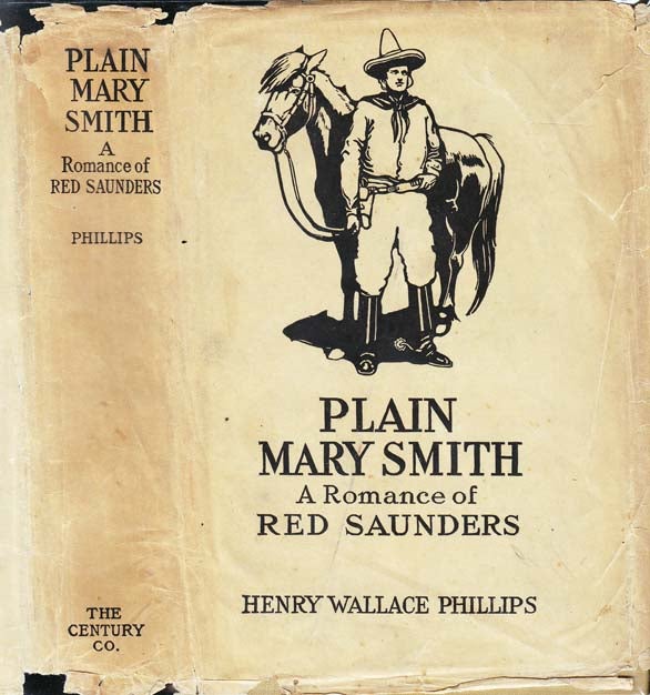 Item #23125 Plain Mary Smith, A Romance of Red Saunders. Henry Wallace PHILLIPS