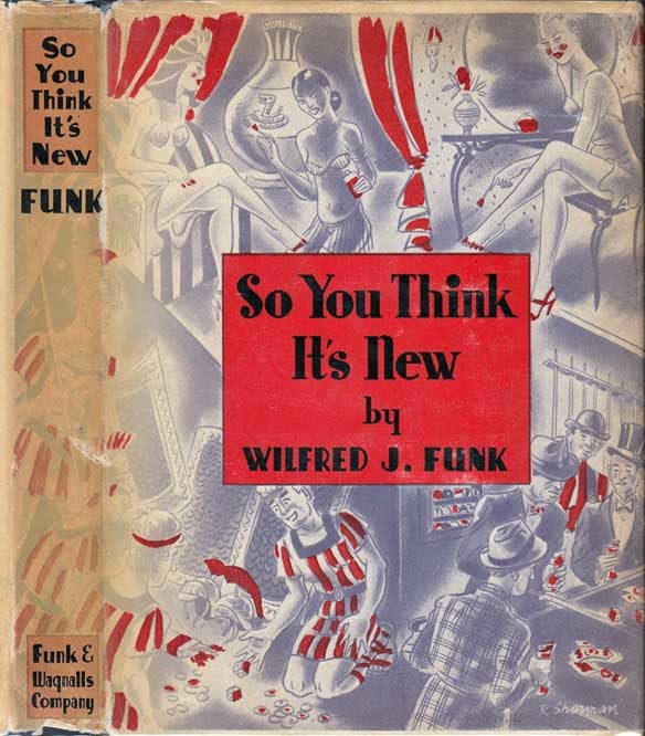 Item #23141 So You Think It's New. Wilfred J. FUNK.
