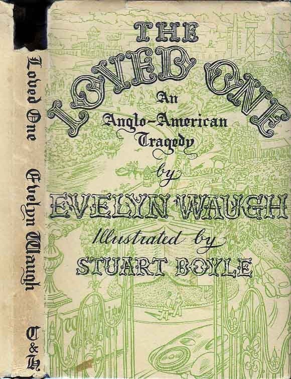 Item #23203 The Loved One, an Anglo-American Tragedy. Evelyn WAUGH
