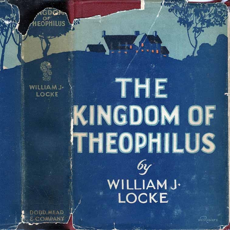 Item #23231 The Kingdom of Theophilus. William J. LOCKE
