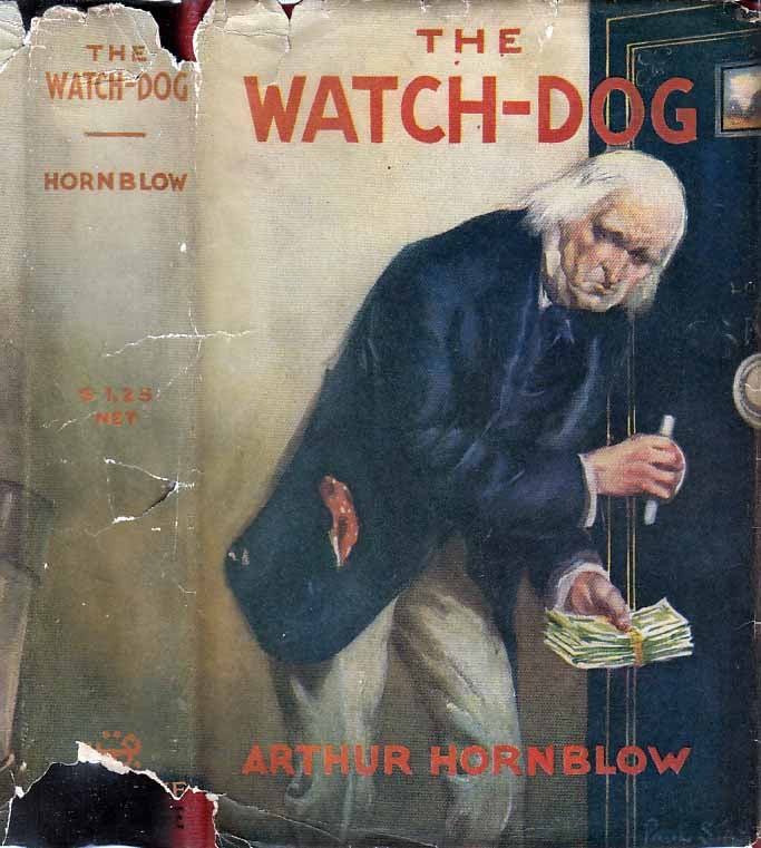Item #23264 The Watch Dog, A Story of To-day. Arthur HORNBLOW.