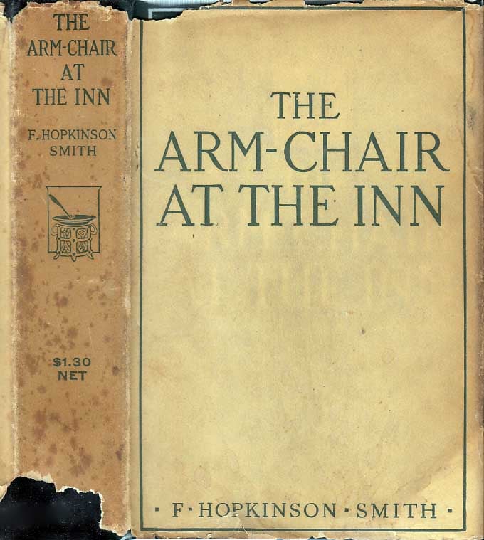 Item #23284 The Arm-Chair at the Inn. F. Hopkinson SMITH.