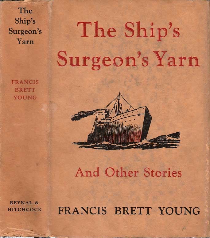 Item #23297 The Ship's Surgeon's Yarn and Other Stories. Francis Brett YOUNG.