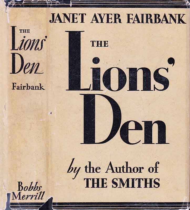 Item #23305 The Lions' Den. Janet Ayer FAIRBANK.