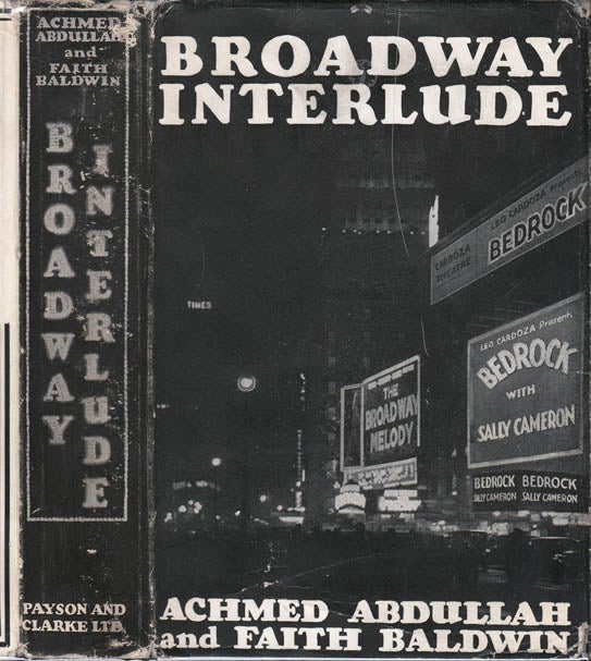 Item #23318 Broadway Interlude. Achmed ABDULLAH, Faith BALDWIN.