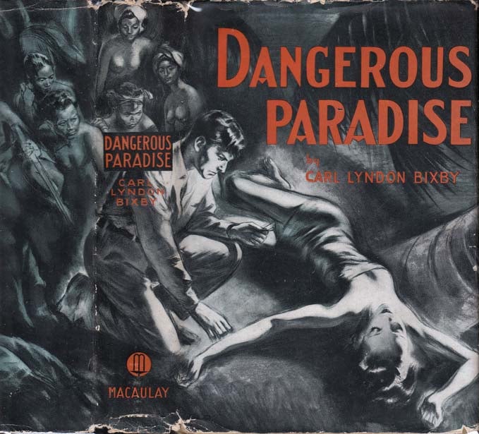 Item #23339 Dangerous Paradise. Carl Lyndon BIXBY
