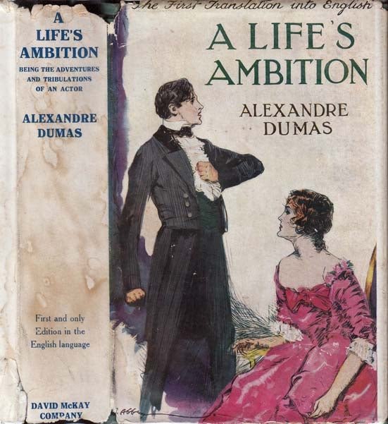Item #23379 A Life's Ambition, Being the Adventures and Tribulations of an Actor. Alexandre DUMAS.