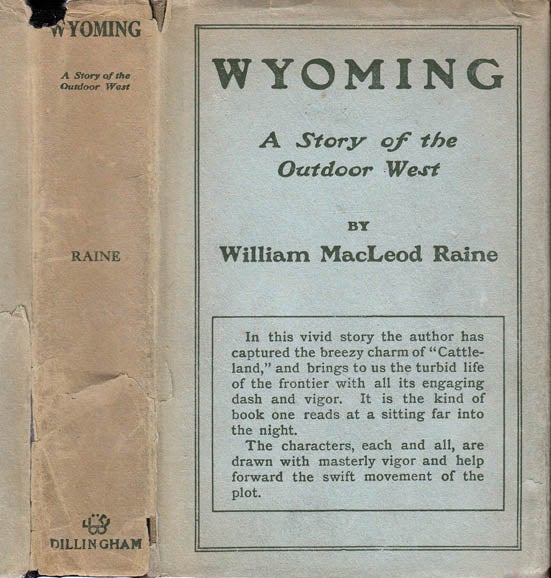 Item #23402 Wyoming, A Story of the Outdoor West. William MacLeod RAINE.