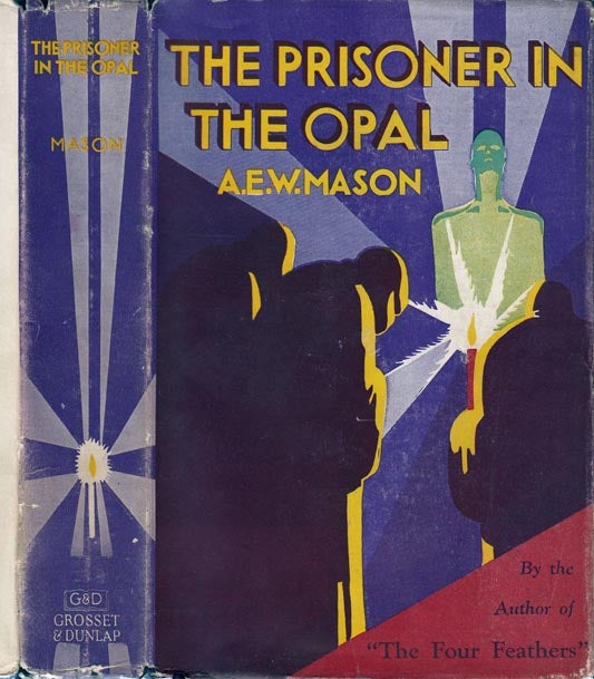 Item #23411 The Prisoner in the Opal. A. E. W. MASON