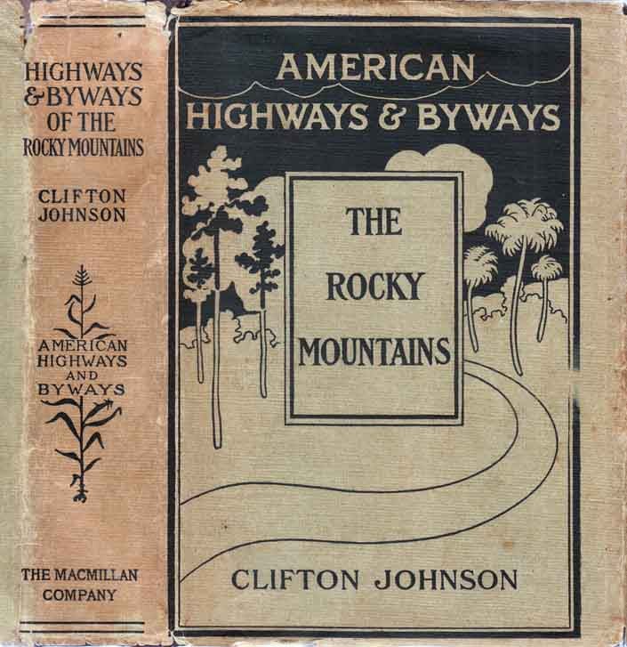 Item #23437 The Rocky Mountains. Clifton JOHNSON