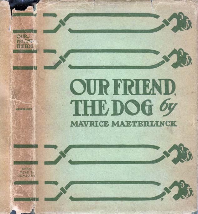 Item #23438 Our Friend the Dog. Maurice MAETERLINCK
