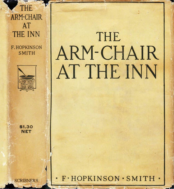 Item #23536 The Arm-Chair at the Inn. F. Hopkinson SMITH