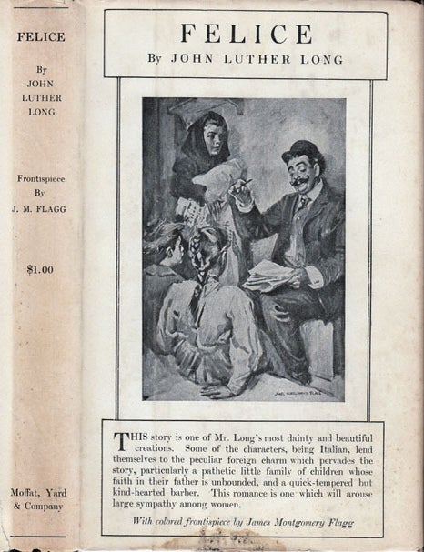 Item #23543 Felice. John Luther LONG, James Montgomery FLAGG