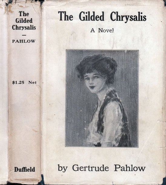 Item #23563 The Gilded Chrysalis. Gertrude PAHLOW.