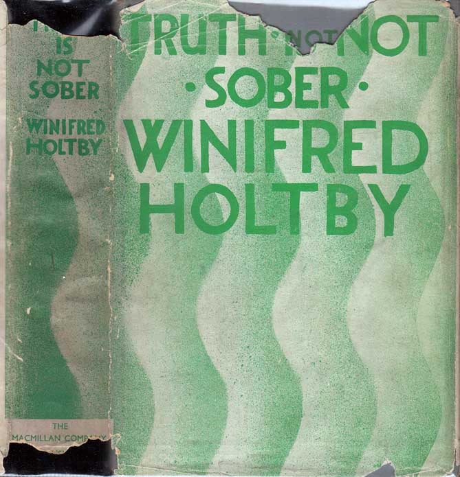 Item #23569 Truth is Not Sober. Winifred HOLTBY