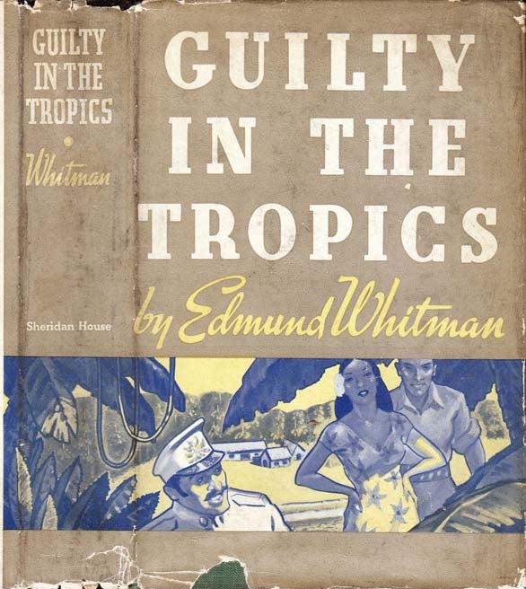 Item #23573 Guilty in the Tropics. Edmund S. WHITMAN.