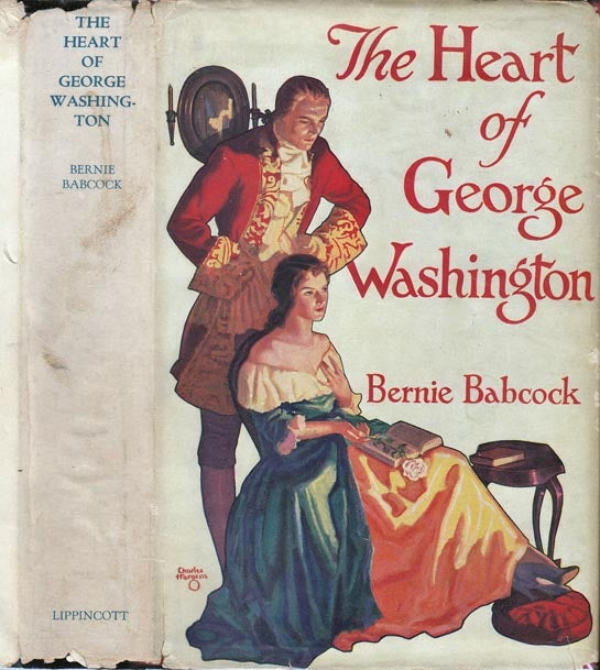 Item #23587 The Heart of George Washington. Bernie BABCOCK