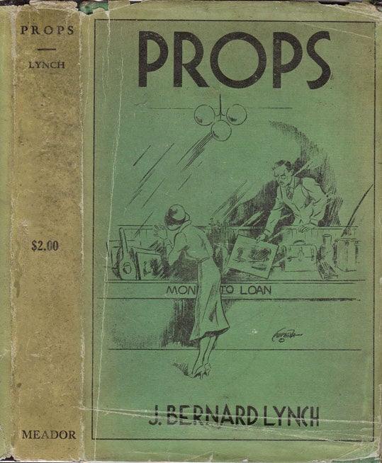 Item #23588 Props, Tales of the Pawnshop and Other Stories [PAWNSHOP FICTION]. J. Bernard LYNCH.