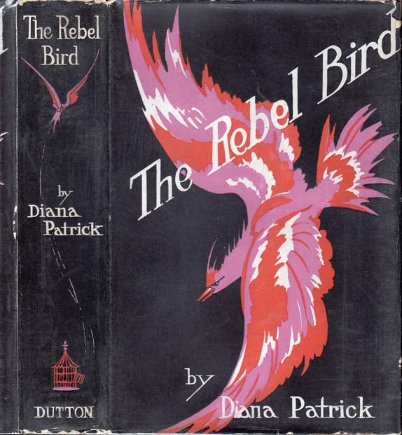 Item #23620 The Rebel Bird. Diana PATRICK