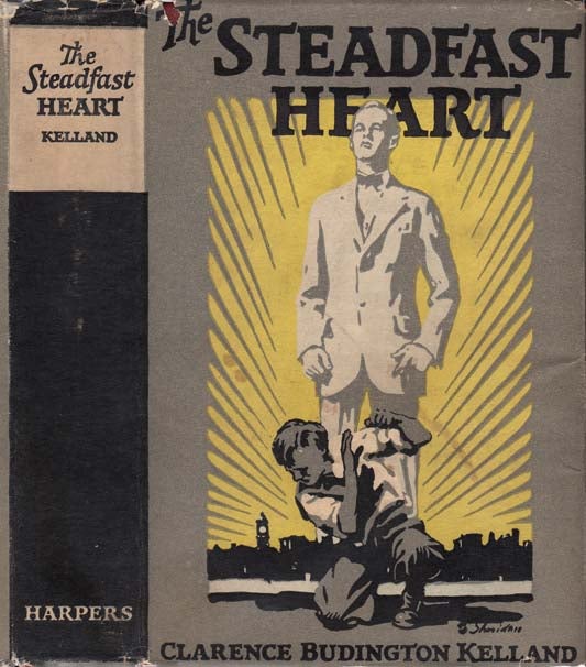 Item #23698 The Steadfast Heart. Clarence Budington KELLAND.