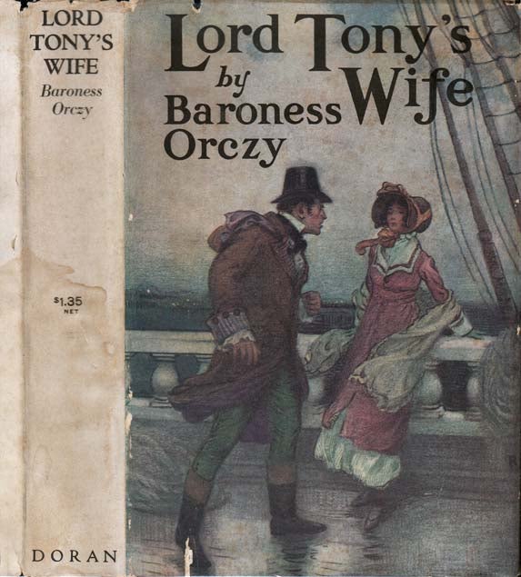 Item #23717 Lord Tony's Wife, An Adventure of the Scarlet Pimpernel. Baroness ORCZY.
