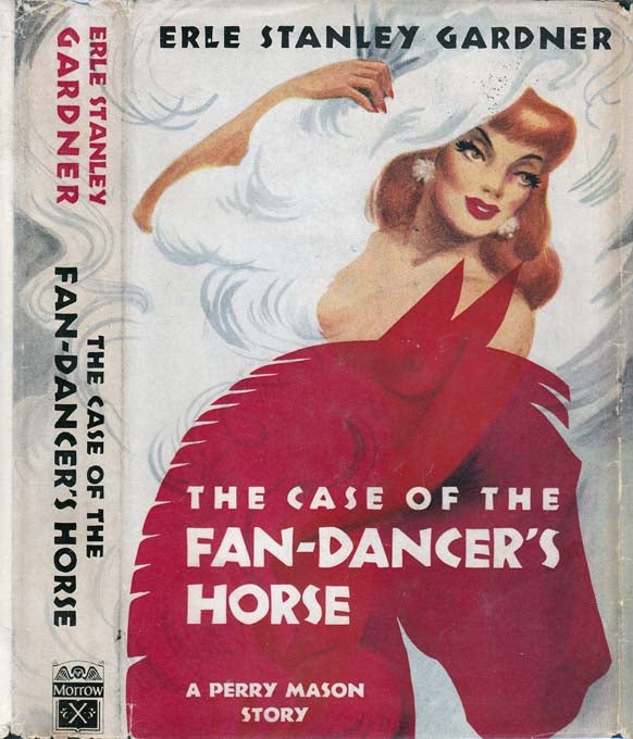Item #23756 The Case of the Fan-Dancer's Horse [SIGNED AND INSCRIBED]. Erle Stanley GARDNER