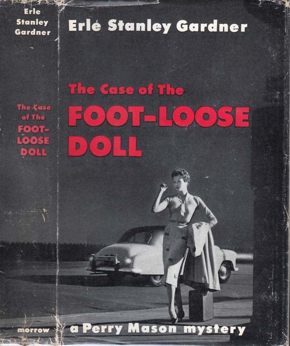 Item #23759 The Case of the Foot-Loose Doll [SIGNED AND INSCRIBED]. Erle Stanley GARDNER