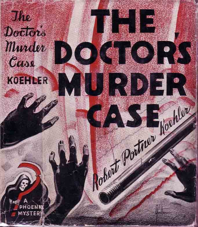Item #23800 The Doctor's Murder Case. Robert Portner KOEHLER.