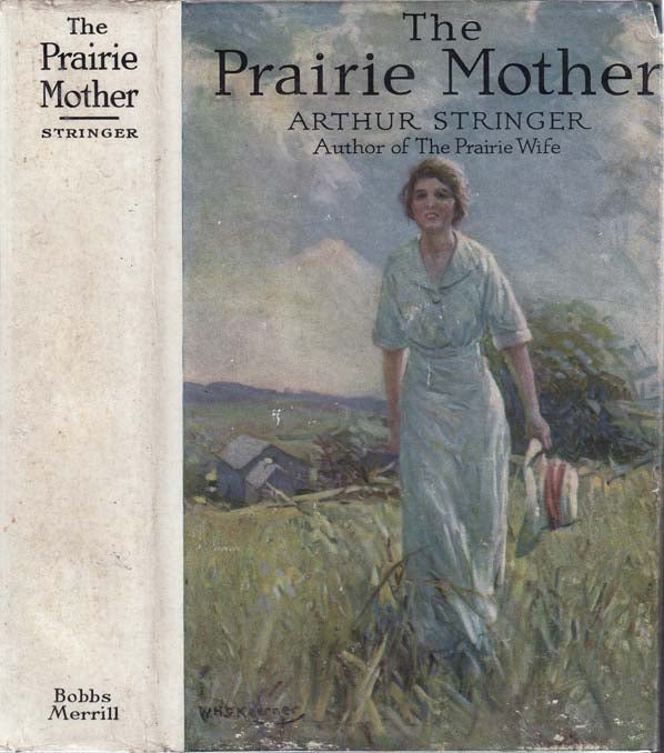 Item #23810 The Prairie Mother. Arthur STRINGER