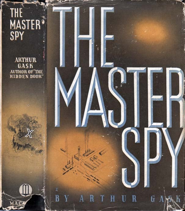 Item #23811 The Master Spy. Arthur GASK.